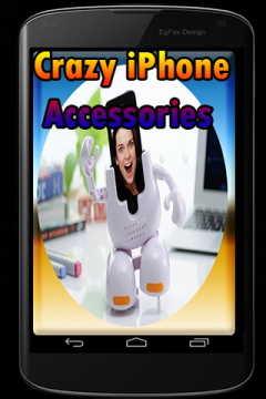 Crazy iPhone Accessories