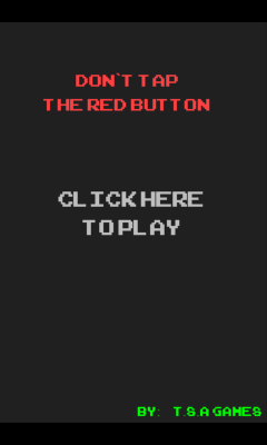 Don`t Tap The Red button