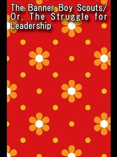 The Banner Boy Scouts/Or, The Struggle for Leadership (ebook)