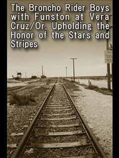 The Broncho Rider Boys with Funston at Vera Cruz/Or, Upholding the Honor of the Stars and Stripes (ebook)