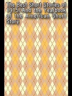 The Best Short Stories of 1915/And the Yearbook of the American Short Story (ebook)