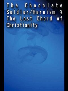 The Chocolate Soldier/Heroism?The Lost Chord of Christianity (ebook)