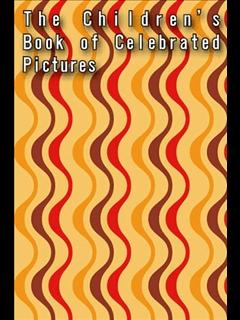 The Children's Book of Celebrated Pictures (ebook)
