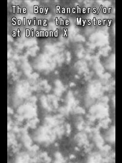 The Boy Ranchers/or Solving the Mystery at Diamond X (ebook)