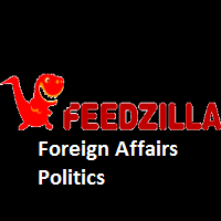 Feedzilla Foreign Affairs Politics