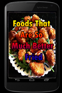 Foods That Are So Much Better Fried