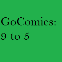 GoComics: 9 to 5