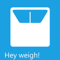 Hey weigh!