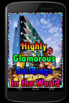 Highly Glamorous Buildings in the World