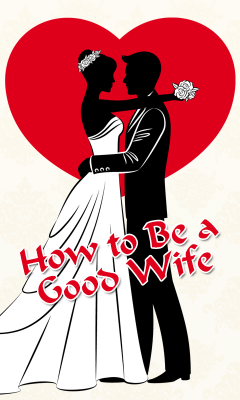 How to Be a Good Wife