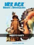 Ice Age 3: Dawn of The Dinosaurs