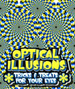OPTICAL ILLUSIONS - Tricks & Treats For Your Eyes