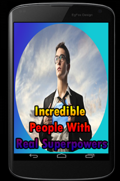 Incredible People With Real Superpowers