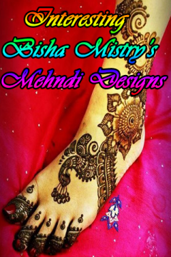 Interesting Bisha Mistrys Mehndi Designs