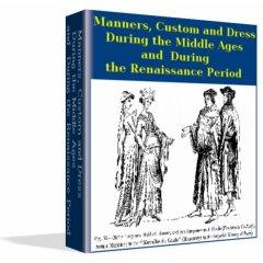 Manners, Custom and Dress During the Middle Ages and During the Renaissance Period
