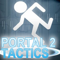 Portal 2 Tactics