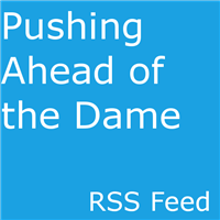 Pushing Ahead of the Dame RSS