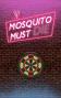 Mosquito must die