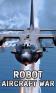 Robot: Aircraft war
