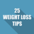 25 WEIGHT LOSS TIPS