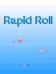 Rapid roll