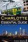 Charlotte Essential Guide