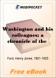 Washington and his colleagues; a chronicle of the rise and fall of federalism for MobiPocket Reader