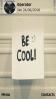 be cool