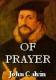 Of Prayer - by John Calvin