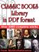 Classic Books Library in PDF format. Over 2,000 works by Shakespeare, Dickens, Mark Twain & MORE