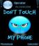 Dont Touch My Phone