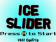 Ice Slider