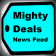 Mighty Deals News Feed