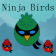 Ninja Birds