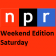 NPR - Weekend Edition Saturday