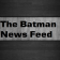 The Batman News Feed