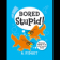 Bored Stupid Brainless Things to do When Youre Bored (ebook)
