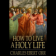 How to Live a Holy Life (ebook)
