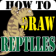 HowToDraw Reptiles