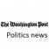 Washington Post Politics news