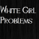 White Girl Problems News Feed