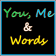You, Me and Words