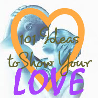 101 Ideas to Show Your Love