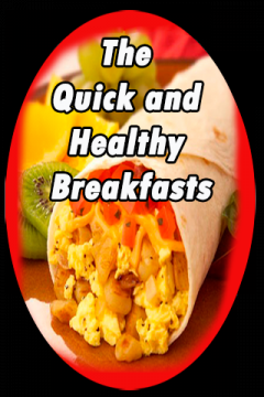 The Quick and Healthy Breakfasts