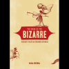 The Book of the Bizarre Freaky Facts and Strange Stories (ebook)