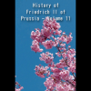 History of Friedrich II of Prussia Volume 11 (ebook)