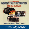 Weapons of Mass Destruction: Emergency Care