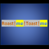 Roast me Toast me