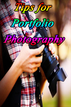 Tips for Portfolio Photography