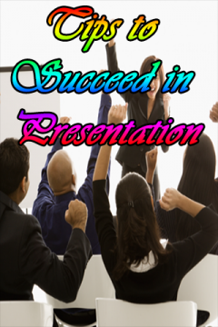 Tips to succeed in Presentation